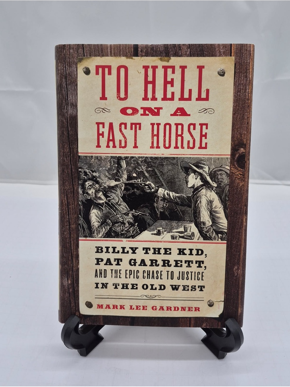 To Hell on a Fast Horse: The Untold Story of Billy the Kid and Pat Garrett